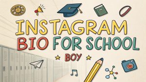 Instagram Bio for School Boy