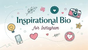 Inspirational Bio for Instagram for Girls