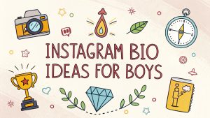 Instagram Bio Ideas for Boys