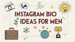 Instagram Bio Ideas for Men